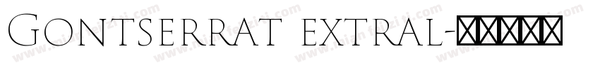 Gontserrat extral字体转换